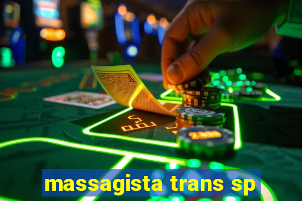 massagista trans sp
